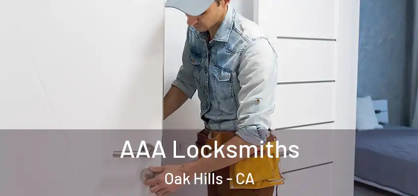  AAA Locksmiths Oak Hills - CA