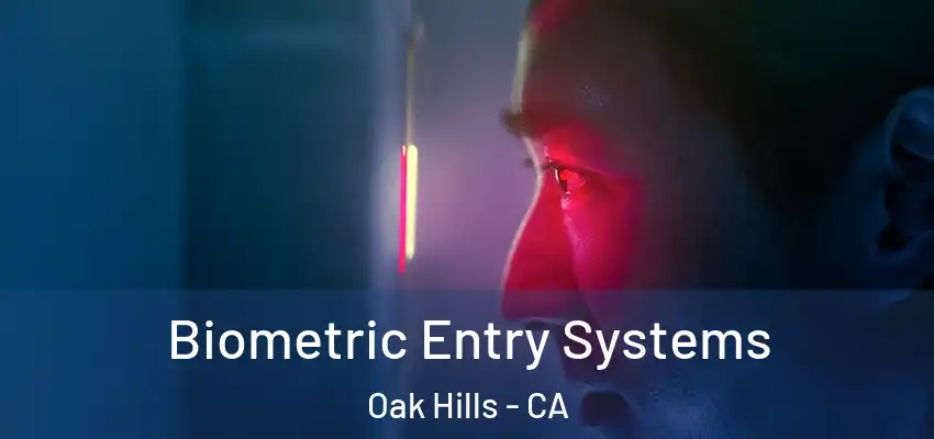  Biometric Entry Systems Oak Hills - CA