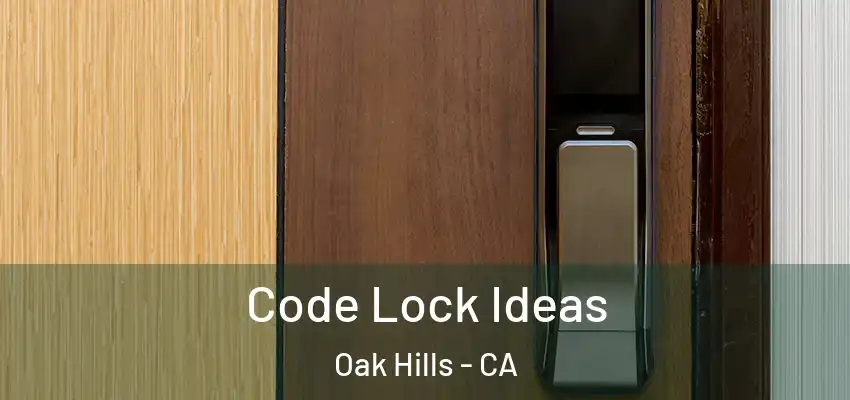  Code Lock Ideas Oak Hills - CA