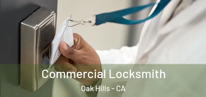  Commercial Locksmith Oak Hills - CA