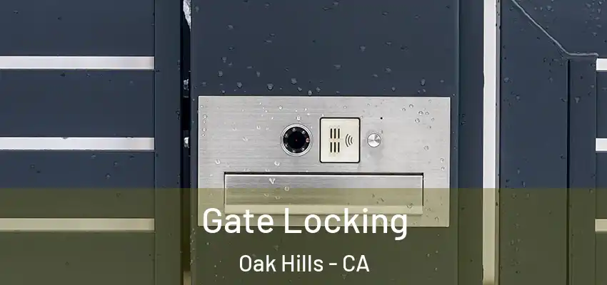  Gate Locking Oak Hills - CA