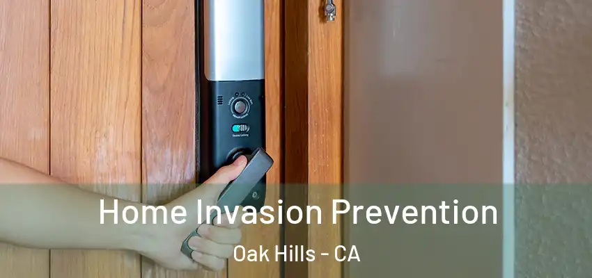  Home Invasion Prevention Oak Hills - CA
