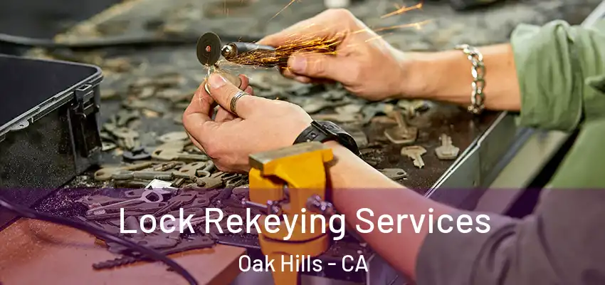  Lock Rekeying Services Oak Hills - CA