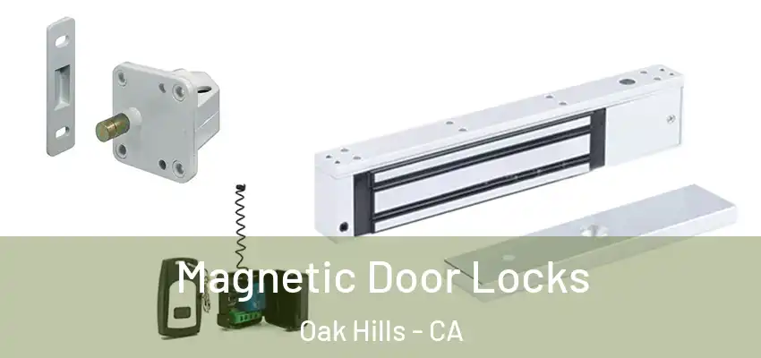  Magnetic Door Locks Oak Hills - CA