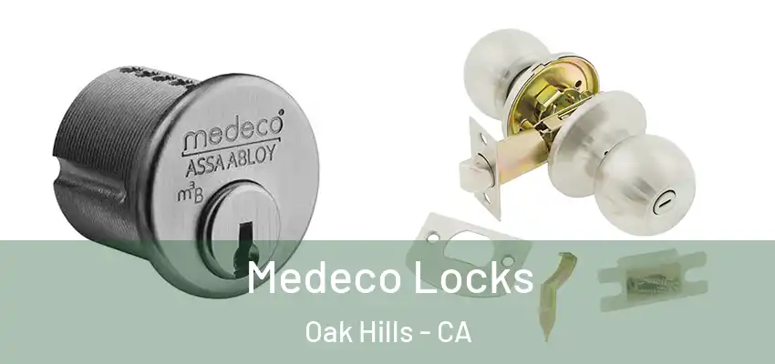  Medeco Locks Oak Hills - CA