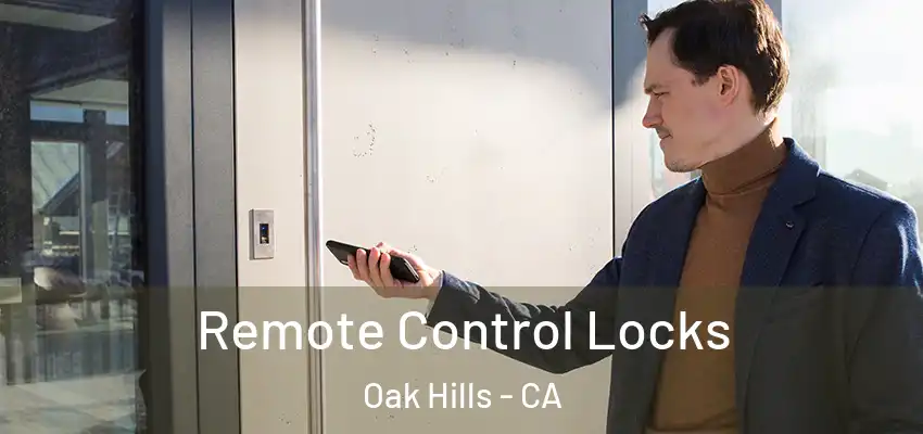  Remote Control Locks Oak Hills - CA