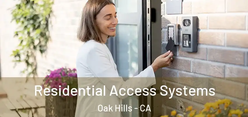  Residential Access Systems Oak Hills - CA