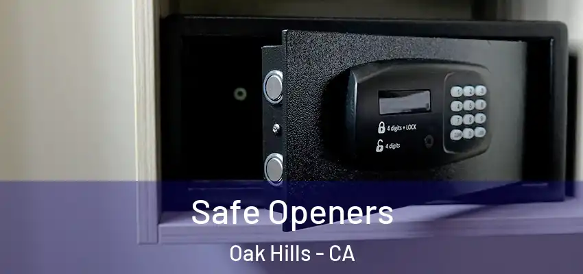 Safe Openers Oak Hills - CA